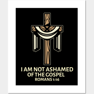 I Am Not Ashamed Of The Gospel | Christian Saying Posters and Art